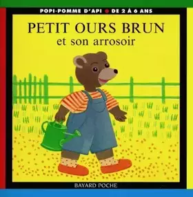 Couverture du produit · Petit Ours Brun et son arrosoir