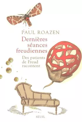 Couverture du produit · Dernières séances freudiennes. Des patients de Freud racontent