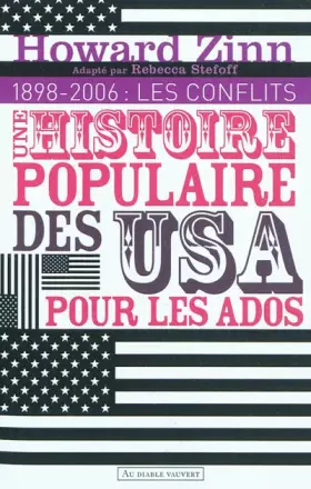Couverture du produit · Une histoire populaire des Etats-Unis pour les ados : Volume 2, 1898-2006 : les conflits