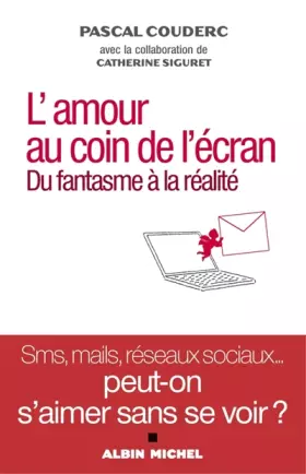 Couverture du produit · L'amour au coin de l'écran : Du fantasme à la réalité
