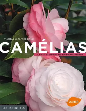 Couverture du produit · Camélias. Choisir et cultiver les meilleures variétés