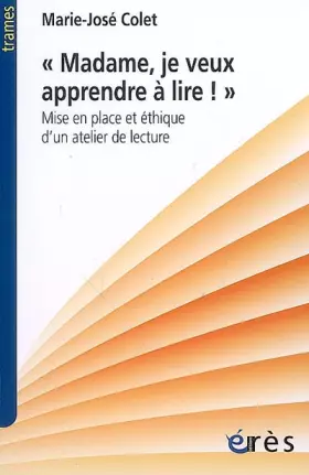 Couverture du produit · Madame, je veux apprendre à lire : Mise en place et éthique d'un atelier de lecture