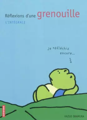 Couverture du produit · Réflexions d'une grenouille : L'intégrale