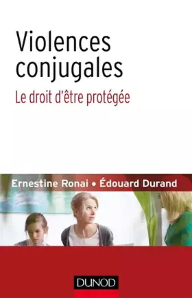 Couverture du produit · Violences conjugales : le droit d'être protégée
