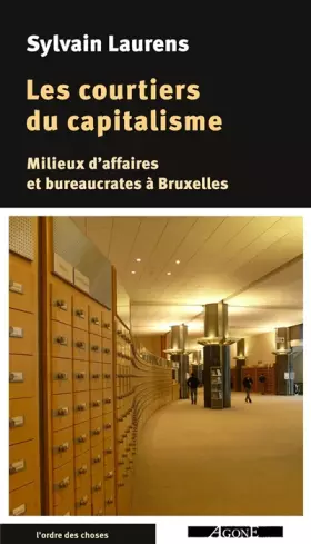 Couverture du produit · Les courtiers du capitalisme: Milieux d'affaires et bureaucrates à Bruxelles