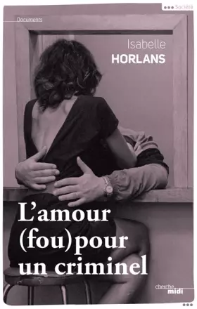 Couverture du produit · L'amour (fou) pour un criminel
