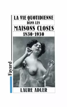 Couverture du produit · La Vie quotidienne dans les maisons closes