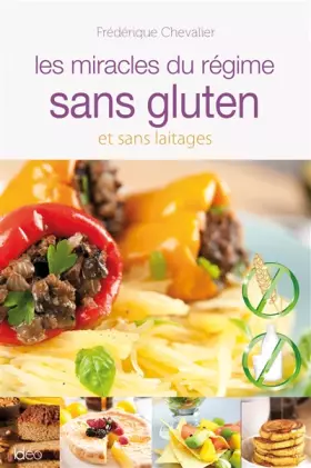 Couverture du produit · Les miracles du régime sans gluten ni laitages