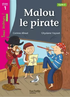 Couverture du produit · Malou le Pïrate Niveau 1 - Tous lecteurs ! Roman - Livre élève - Ed. 2013