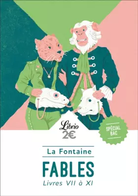 Couverture du produit · Fables : Livres VII à XI - PROGRAMME NOUVEAU BAC 2021 1ère - Parcours Imagination et pensée au XVIIe siècle