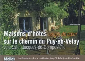 Couverture du produit · Maisons d'hôtes coup de coeur sur le chemin du Puy-en-Velay vers Saint-Jacques-de-Compostelle
