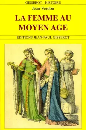 Couverture du produit · La Femme au Moyen Age