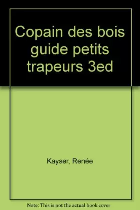 Couverture du produit · Copain des bois : Le Guide des petits trappeurs