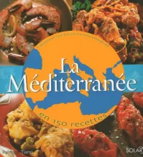 Couverture du produit · La Méditerranée en 150 recettes