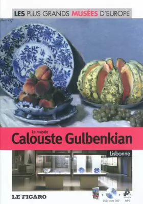 Couverture du produit · Volume 24 : Le musée Calouste Gulbenkian, Lisbonne. Avec DVD visite 360°