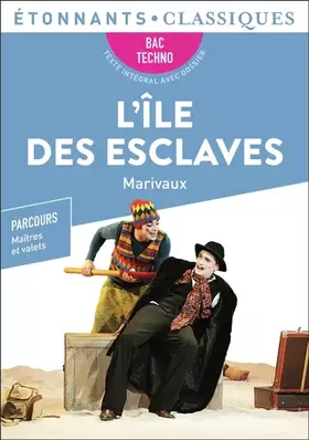 Couverture du produit · L' Île des esclaves, Marivaux - Bac de français 2024 (1ères technologiques) - Parcours : maîtres et valets - Étonnants Classiqu