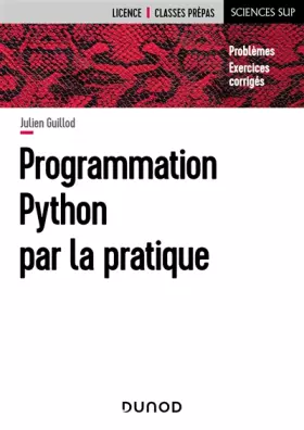 Couverture du produit · Programmation Python par la pratique - Problèmes et exercices corrigés: Problèmes et exercices corrigés