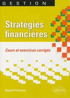 Couverture du produit · Stratégies financières : Cours & Exercices corrigés