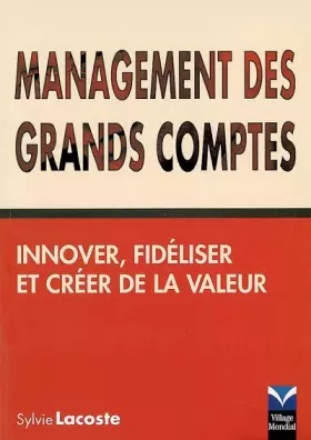 Couverture du produit · Management des grands comptes: Innover, fidéliser et créer de la valeur
