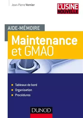 Couverture du produit · Aide-mémoire Maintenance et GMAO - Tableaux de bord, organisation et procédures