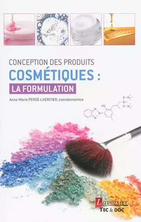 Couverture du produit · Conception des produits cosmétiques : la formulation