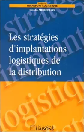 Couverture du produit · Les Stratégies d'implantations logistiques de la distribution