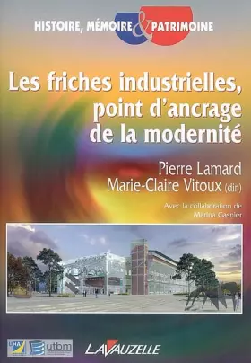 Couverture du produit · Les friches industrielles, point d'ancrage de la modernité