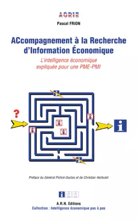 Couverture du produit · Accompagnement à la Recherche d'Information Economique : L'intelligence économique expliquée pour une PME-PMI