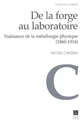 Couverture du produit · DE LA FORGE AU LABORATOIRE NAISSANCE DE LA METALLURGIE