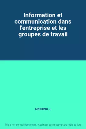 Couverture du produit · Information et communication dans l'entreprise et les groupes de travail