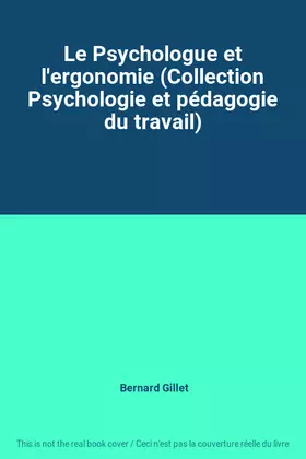 Couverture du produit · Le Psychologue et l'ergonomie (Collection Psychologie et pédagogie du travail)