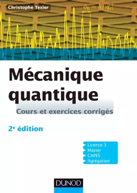 Couverture du produit · Mécanique quantique - 2e édition - Cours et exercices corrigés: Cours et exercices corrigés