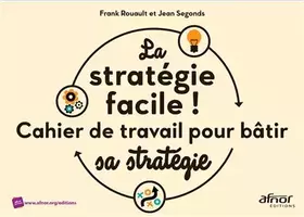 Couverture du produit · La stratégie facile !: Cahier de travail pour bâtir sa stratégie