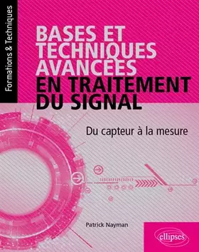 Couverture du produit · Bases et techniques avancées en traitement du signal - Du capteur à la mesure