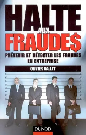 Couverture du produit · Halte aux fraudes : Prévenir et détecter les fraudes en entreprise