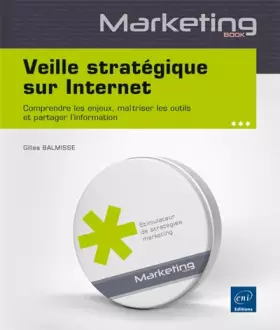 Couverture du produit · Veille stratégique sur Internet - Comprendre les enjeux, maîtriser les outils et partager l'information