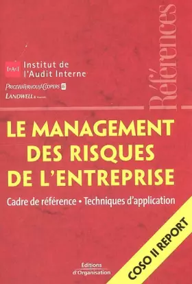 Couverture du produit · Le management des risques de l'entreprise : Cadre de référence - Techniques d'application