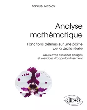Couverture du produit · Analyse mathématique: Fonctions définies sur une partie de la droite réelle