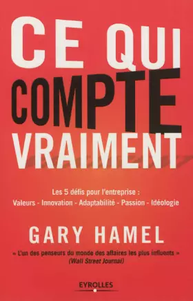 Couverture du produit · Ce qui compte vraiment. Les 5 défis pour l'entreprise : valeurs - innovation - adaptabilité - passion - idéologie.
