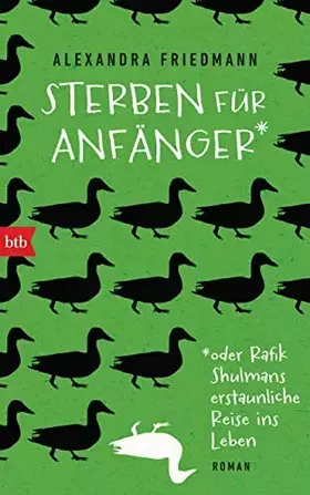 Couverture du produit · Sterben für Anfänger oder Rafik Shulmans erstaunliche Reise ins Leben: Roman