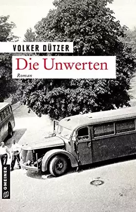 Couverture du produit · Die Unwerten: Roman (Zeitgeschichtliche Kriminalromane im GMEINER-Verlag) (Hannah Bloch)