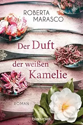 Couverture du produit · Der Duft der weißen Kamelie: Roman