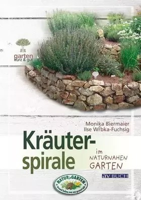 Couverture du produit · Kräuterspirale: im naturnahen Garten