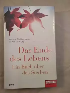 Couverture du produit · Das Ende des Lebens: Ein Buch über das Sterben - Ein SPIEGEL-Buch