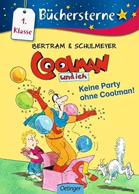 Couverture du produit · Coolman und ich. Keine Party ohne Coolman!: Büchersterne. 1. Klasse