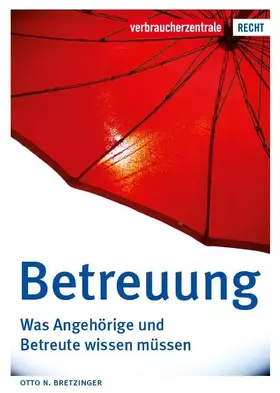 Couverture du produit · Betreuung: Was Angehörige und Betreute wissen müssen