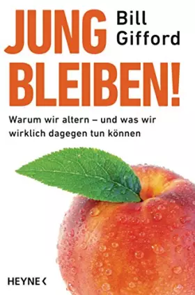 Couverture du produit · Jung bleiben!: Warum wir altern – und was wir wirklich dagegen tun können