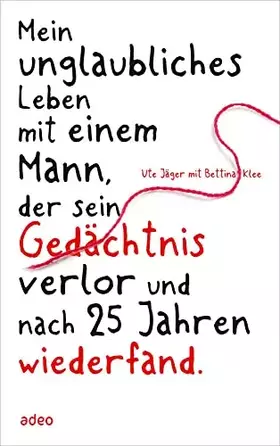 Couverture du produit · Mein unglaubliches Leben mit einem Mann, der sein Gedächtnis verlor...: ...und nach 25 Jahren wiederfand.