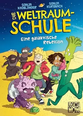 Couverture du produit · Die Weltraumschule (Band 3) - Eine galaktische Rebellion: Lustiges Kinderbuch ab 10 Jahre - Präsentiert von Loewe Wow! - Wenn L