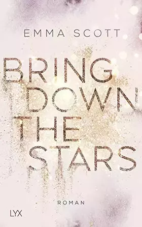 Couverture du produit · Bring Down the Stars: Roman (Beautiful-Hearts-Duett, Band 1)